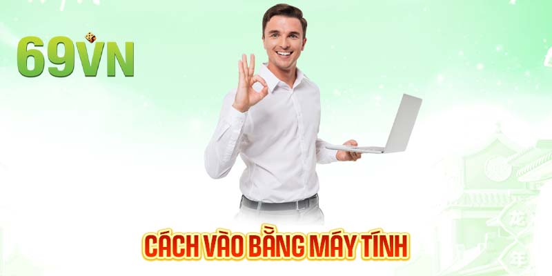 Cách vào bằng máy tính