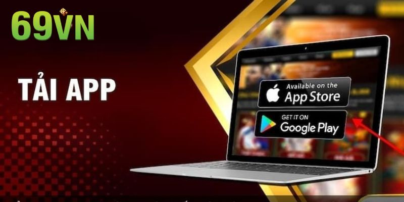 Hướng dẫn quy trình tải app 69VN về laptop