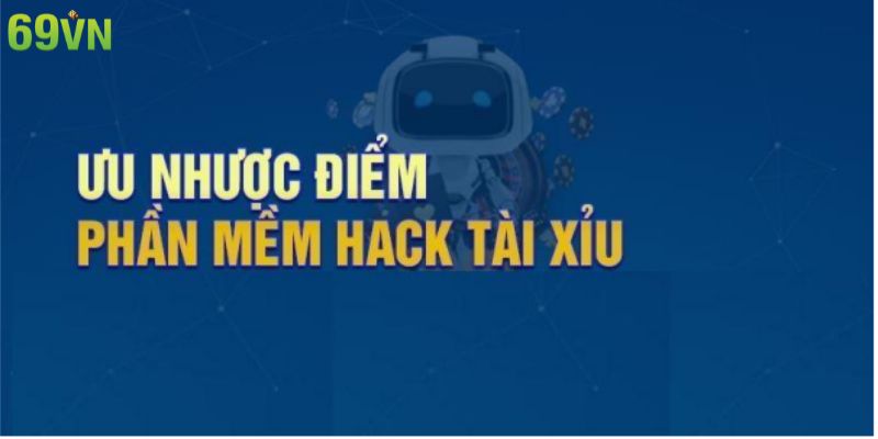 Phân tích chi tiết ưu và nhược điểm của công cụ hack tài xỉu